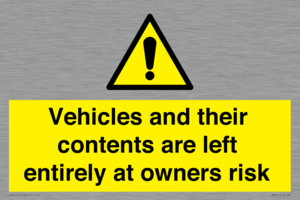 Vehicles and their contents are left entirely at owners risk